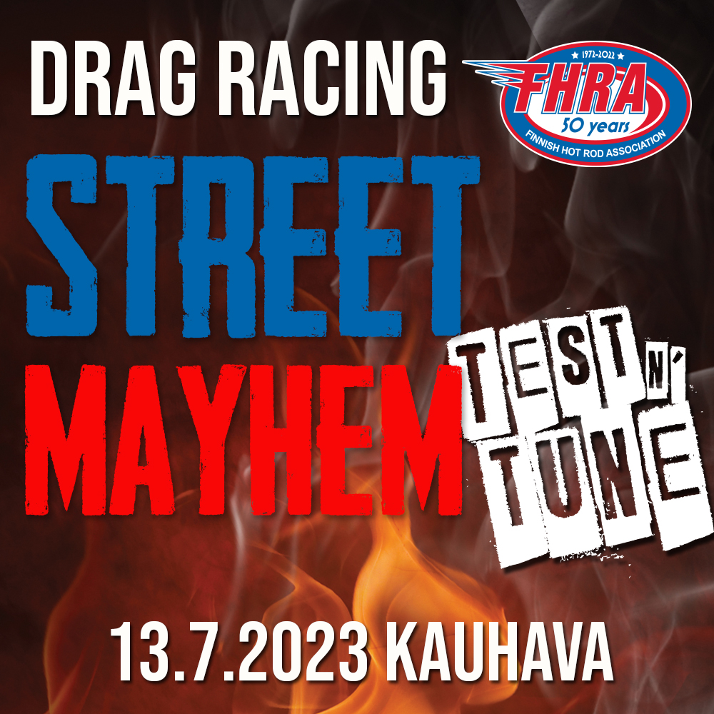 FHRA Street Mayhem & Test n´Tune 13.7.2023